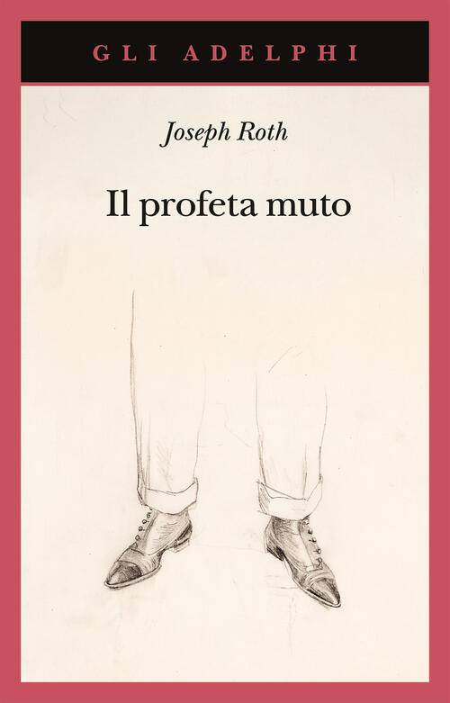 Il Profeta Muto Joseph Roth Adelphi 2024