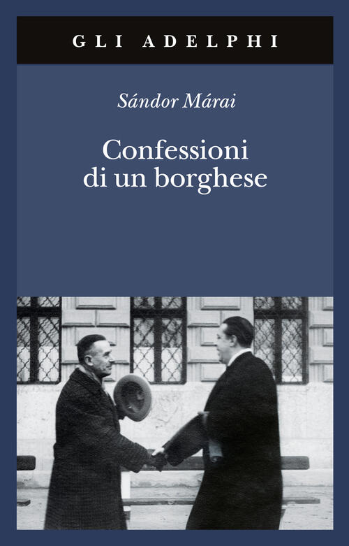Confessioni Di Un Borghese Sandor Marai Adelphi 2025