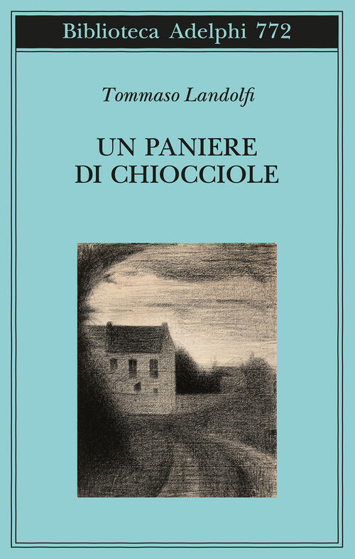 Un Paniere Di Chiocciole. Cinquanta Elzeviri Tommaso Landolfi Adelphi 2025