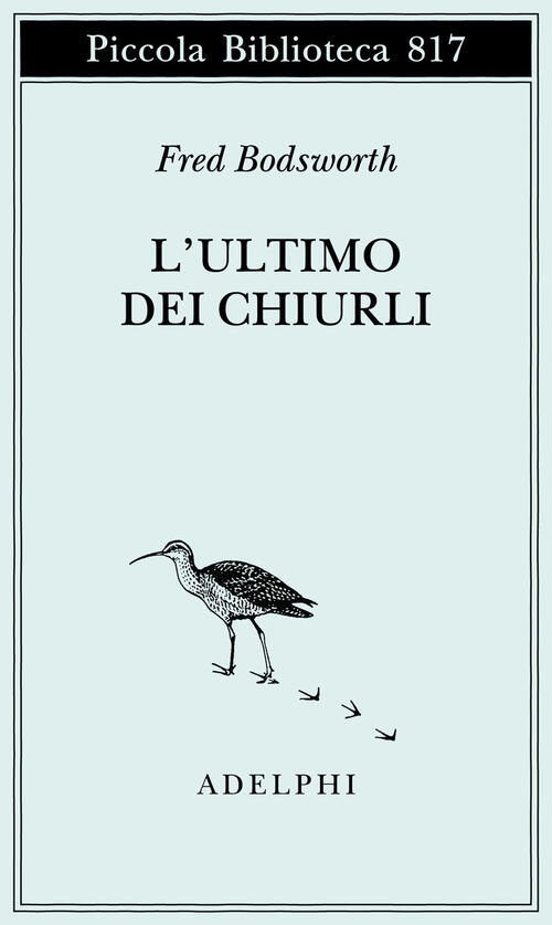 L'ultimo Dei Chiurli Fred Bodsworth Adelphi 2025