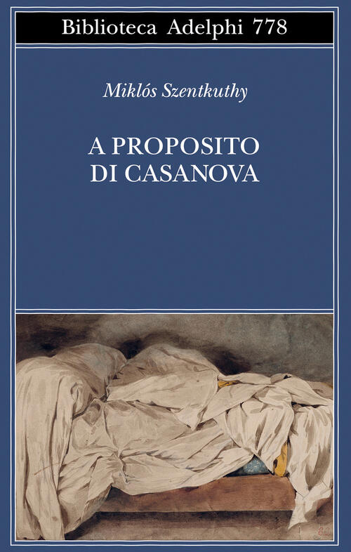 A Proposito Di Casanova Miklos Szentkuthy Adelphi 2025