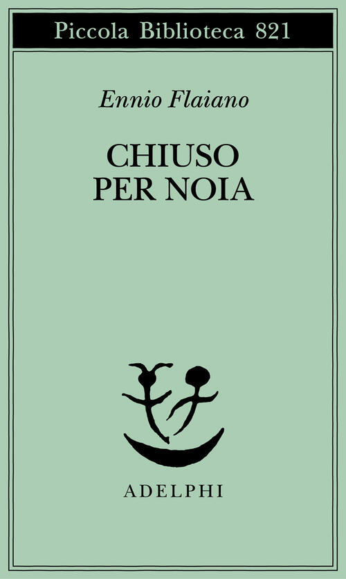 Chiuso Per Noia Ennio Flaiano Adelphi 2025