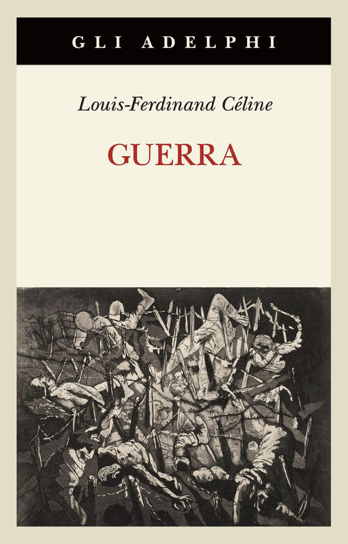 Guerra Louis-Ferdinand Celine Adelphi 2025