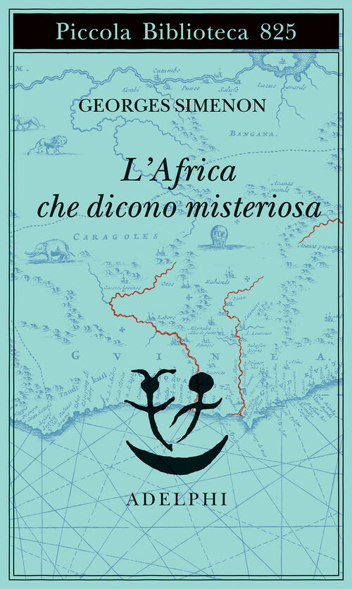 L'africa Che Dicono Misteriosa Georges Simenon Adelphi 2025