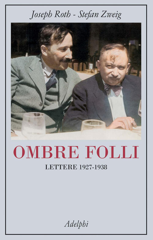 Ombre Folli. Lettere 1927-1938 Joseph Roth Adelphi 2026
