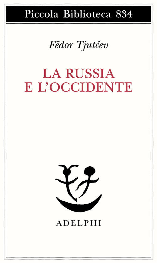 La Russia E L'occidente Fëdor I. Tjutcev Adelphi 2026