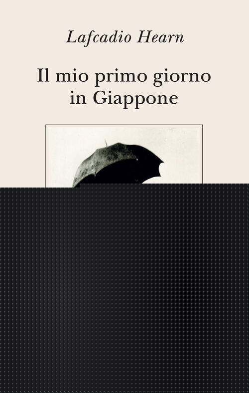 Il Mio Primo Giorno In Giappone Lafcadio Hearn Adelphi 2026