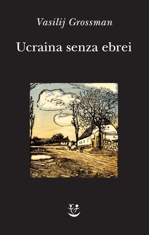 Ucraina Senza Ebrei Vasilij Grossman Adelphi 2026