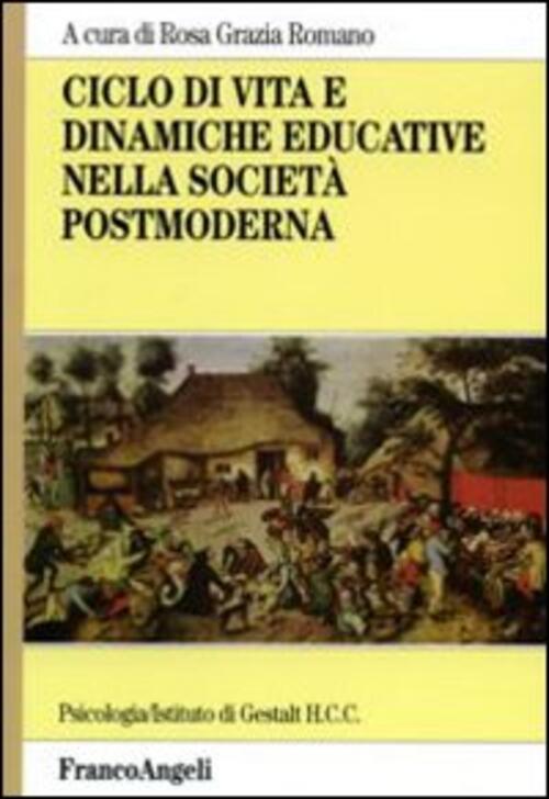 Ciclo Di Vita E Dinamiche Educative Nella Societa Postmoderna Rosa Grazia Roma