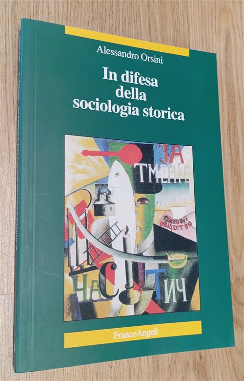 In Difesa Della Sociologia Storica Alessandro Orsini Franco Angeli 2005