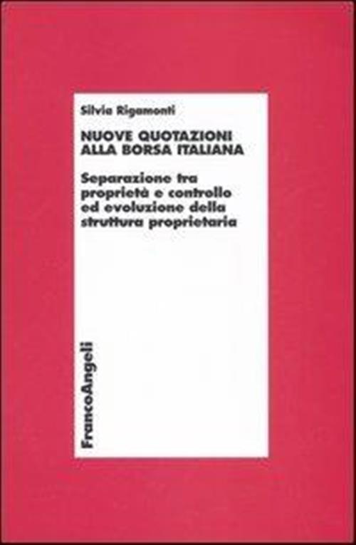 Nuove Quotazioni Alla Borsa Italiana. Separazione Tra Proprieta E Controllo Ed
