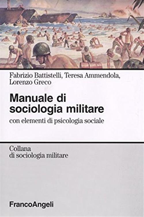 Manuale Di Sociologia Militare. Con Elementi Di Psicologia Sociale Fabrizio Ba