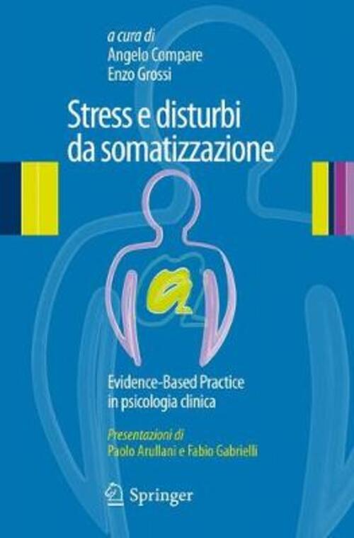 Stress E Disturbi Da Somatizzazione. Evidence-Based Practice In Psicologia Cli