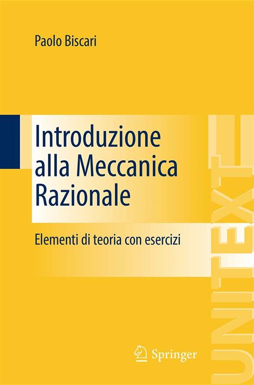 Introduzione Alla Meccanica Razionale. Elementi Di Teoria Con Esercizi Paolo B