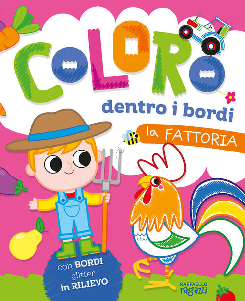 La Fattoria. Coloro Dentro I Bordi Alessia Zucchi Raffaello Ragazzi 2024