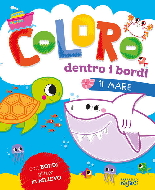 Il Mare. Coloro Dentro I Bordi Alessia Zucchi Raffaello Ragazzi 2024