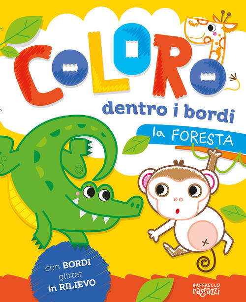 La Foresta. Coloro Dentro I Bordi Alessia Zucchi Raffaello Ragazzi 2024