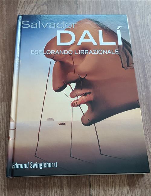 Salvador Dalì. Esplorando L'irrazionale