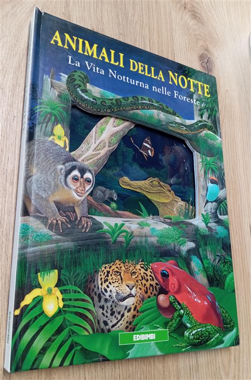Animali Della Notte. La Vita Notturna Nelle Foreste Edicart 1999