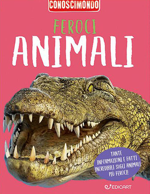 Feroci Animali. Conoscimondo Barbara Tylor, Steve Parker Edicart 2023