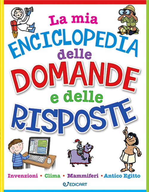 La Mia Enciclopedia Delle Domande E Delle Risposte Edicart 2024