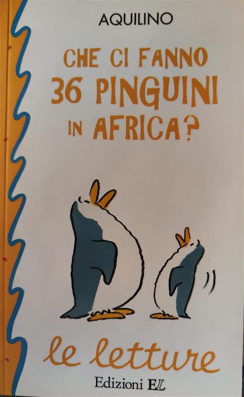 Che Ci Fanno 36 Pinguini In Africa? Aquilino El 2001