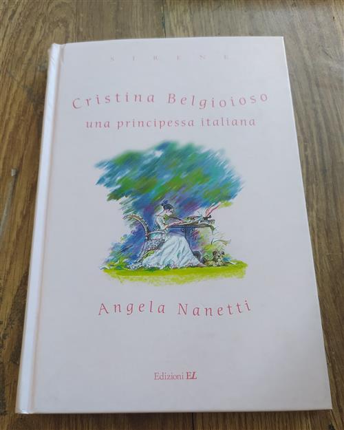 Cristina Belgioioso Una Principessa Italiana Angela Nanetti El 2002