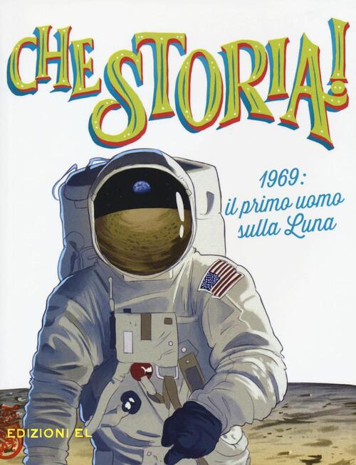 1969: Il Primo Uomo Sulla Luna. Ediz. A Colori Christian Hill El 2016