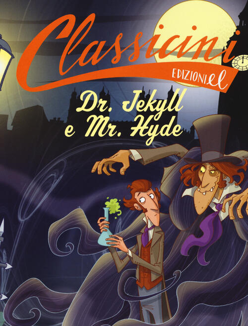 Dr. Jekyll E Mr. Hyde Da Robert Louis Stevenson. Classicini. Ediz. A Colori To