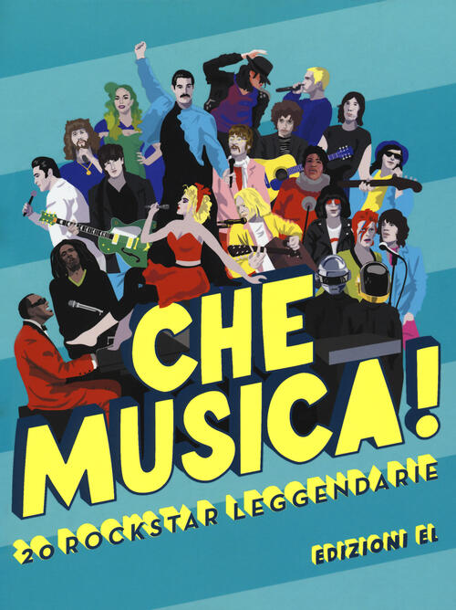 Che Musica! 20 Rockstar Leggendarie