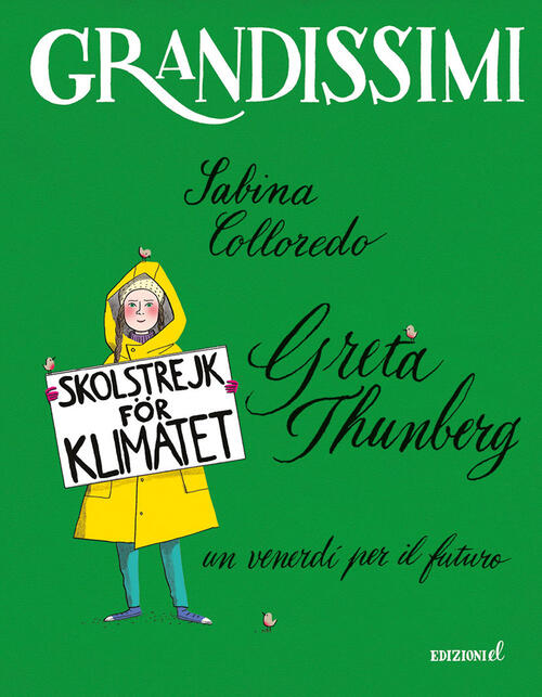 Greta Thunberg, Un Venerdi Per Il Futuro. Ediz. A Colori Sabina Colloredo El 2