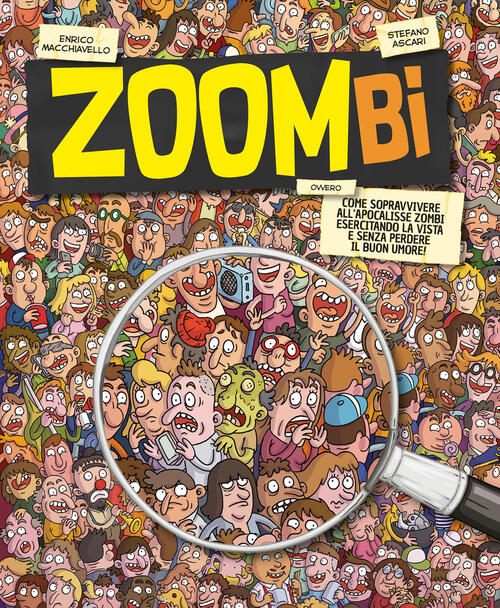 Zoombi. Come Sopravvivere All'apocalisse Zombi Esercitando La Vista E Senza Pe