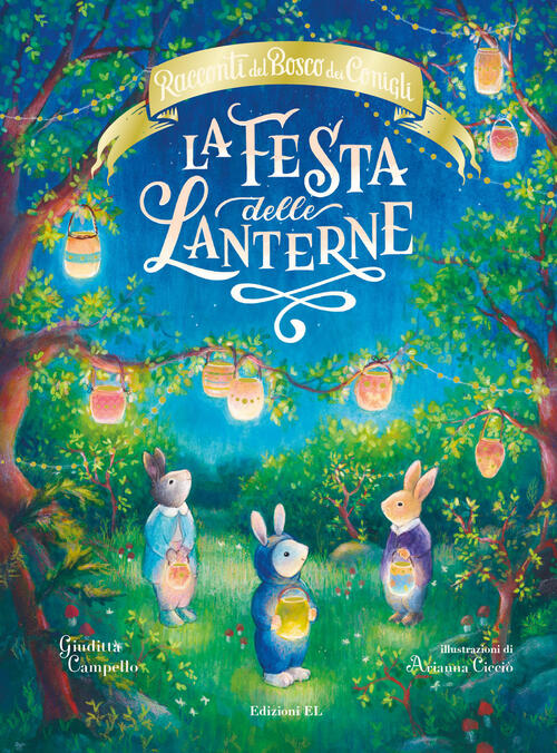 La Festa Delle Lanterne. Racconti Del Bosco Dei Conigli. Ediz. A Colori Giudit
