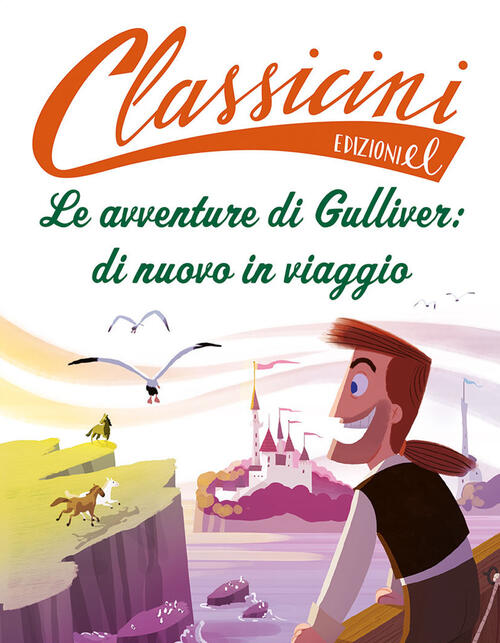 Le Avventure Di Gulliver: Di Nuovo In Viaggio. Classicini. Ediz. A Colori Luci