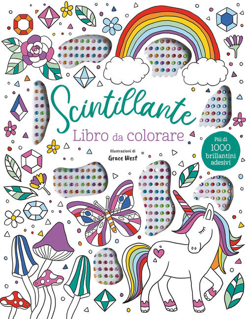 Scintillante. Libro Da Colorare. Ediz. Illustrata. Con Brillantini Adesivi El