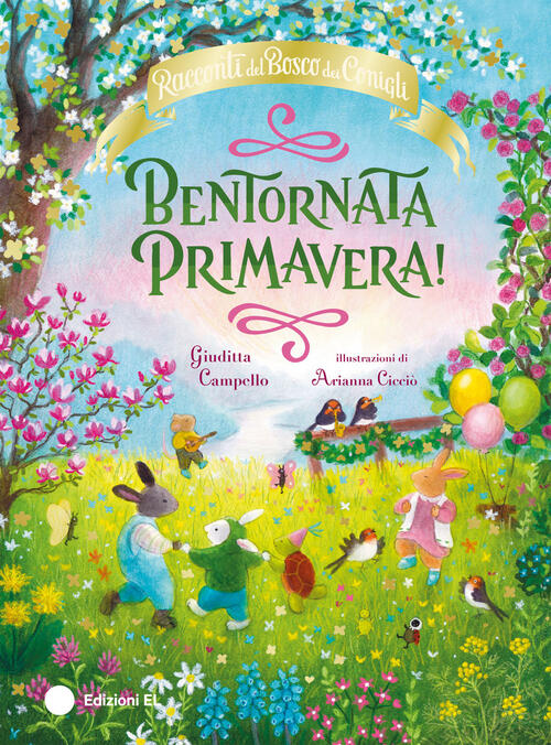 Racconti Del Bosco Dei Conigli. Bentornata Primavera! Ediz. A Colori Giuditta