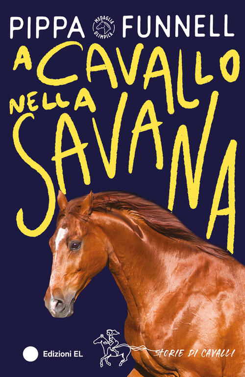 A Cavallo Nella Savana. Storie Di Cavalli Pippa Funnell El 2024