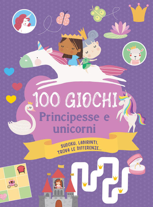 100 Giochi. Principesse E Unicorni El 2025