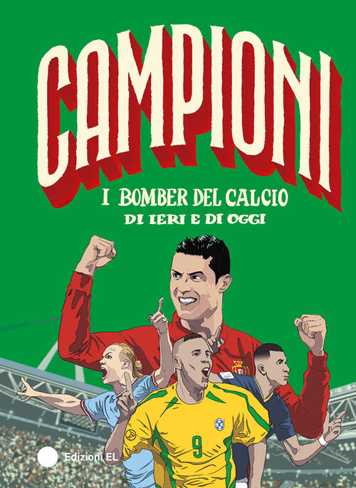 I Bomber Del Calcio Di Ieri E Di Oggi Roberto Bratti El 2025