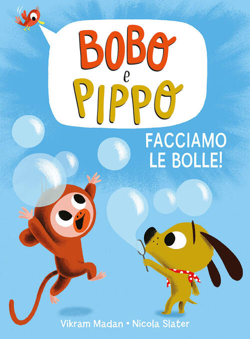 Bobo E Pippo. Facciamo Le Bolle! Ediz. A Colori Vikram Madan El 2025