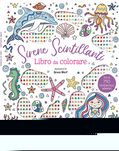 Sirene Scintillanti. Libro Da Colorare. Con 750 Brillantini Adesivi El 2026