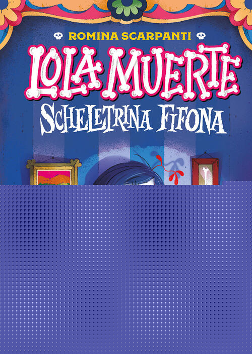Lola Muerte Scheletrina Fifona Romina Scarpanti El 2026