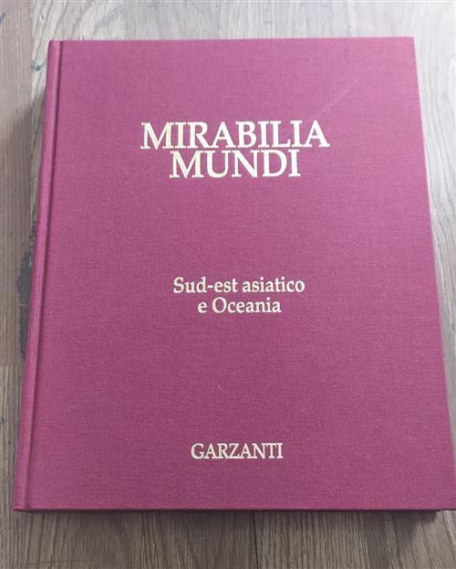 Mirabilia Mundi. Sud Est Asiatico E Oceania
