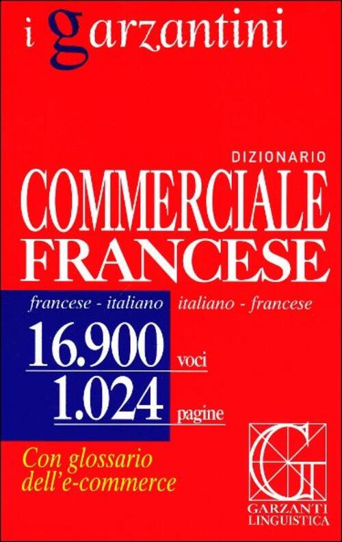 Dizionario Commerciale Francese Garzanti Linguistica 2006