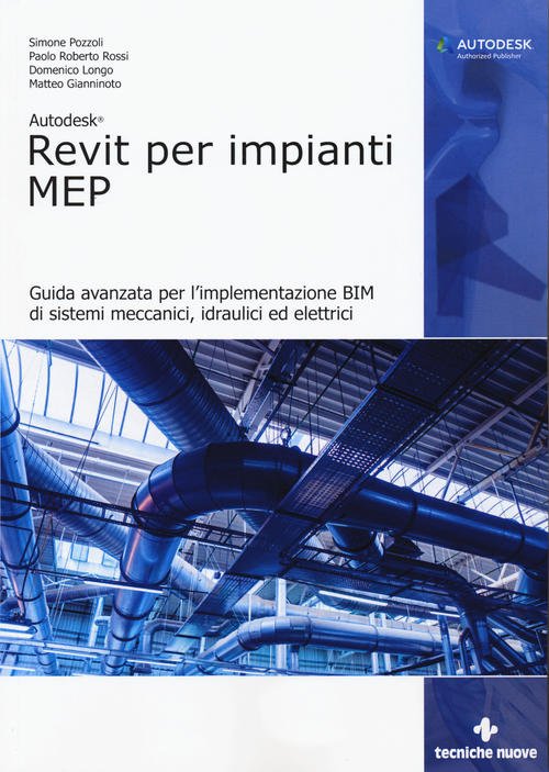 Autodesk Revit Per Impianti Mep. Guida Avanzata Per L'implementazione Bim Di S