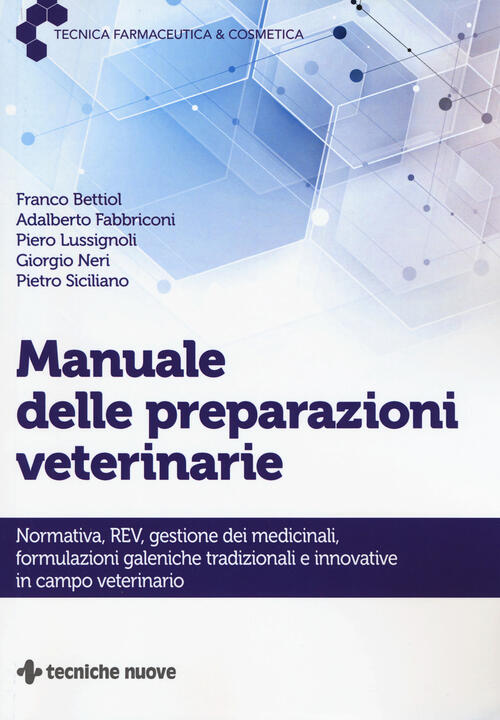 Manuale Delle Preparazioni Veterinarie. Normativa, Rev, Gestione Dei Medicinali, Formulazioni Galeni