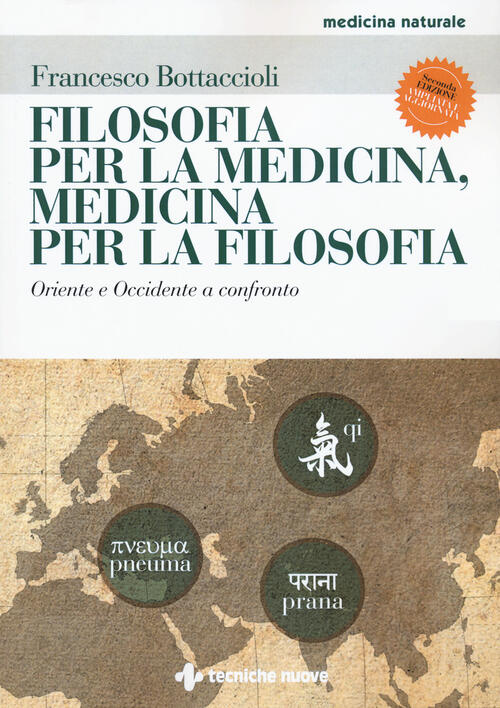 Filosofia Per La Medicina, Medicina Per La Filosofia. Oriente E Occidente A Co