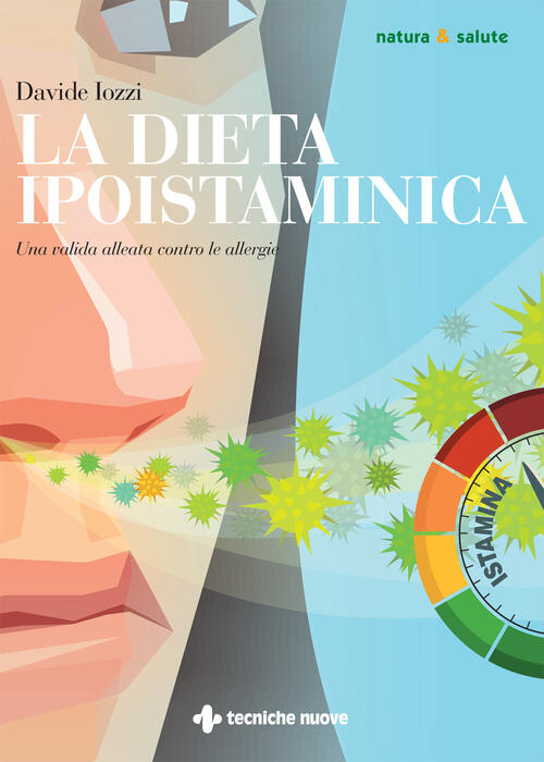 La Dieta Ipoistaminica. Una Valida Alleata Contro Le Allergie