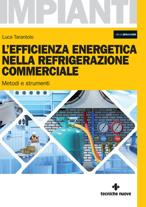 L'efficienza Energetica Nella Refrigerazione Commerciale. Metodi E Strumenti L