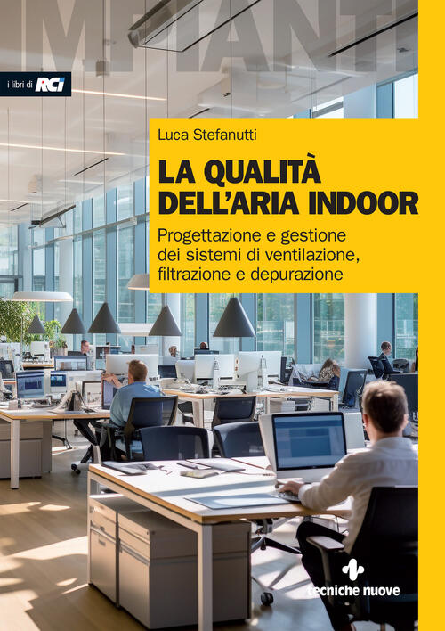 La Qualita Dell'aria Indoor. Progettazione E Gestione Dei Sistemi Di Ventilazi